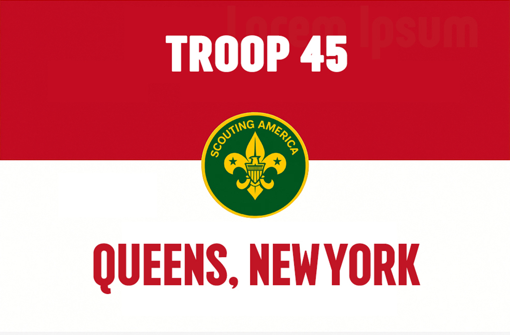 Troop 45 – Queens
2025 - Contributed by Andrew Coe Troop 45 – Queens